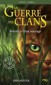 La Guerre des Clans - Tome 1 Cycle 1 : Retour à l'état sauvage: Amazon.fr:  HUNTER, Erin, POURNIN, Cécile: Livres